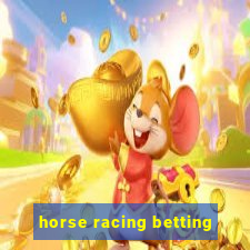 horse racing betting