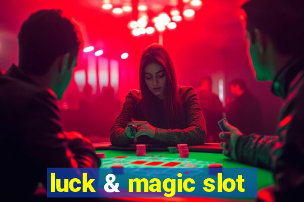 luck & magic slot