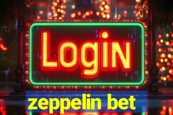 zeppelin bet