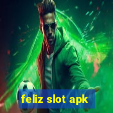 feliz slot apk