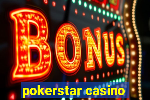 pokerstar casino