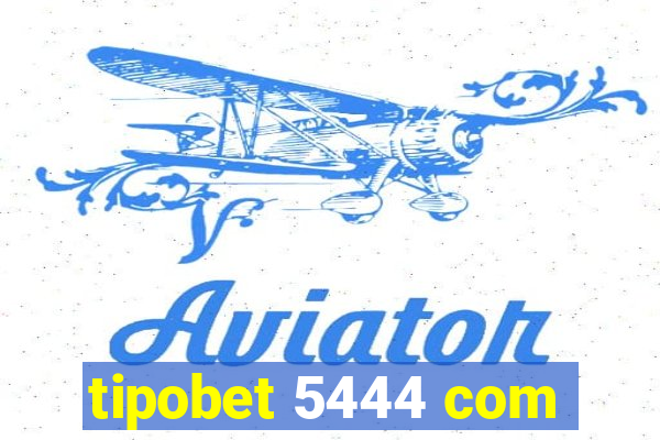 tipobet 5444 com