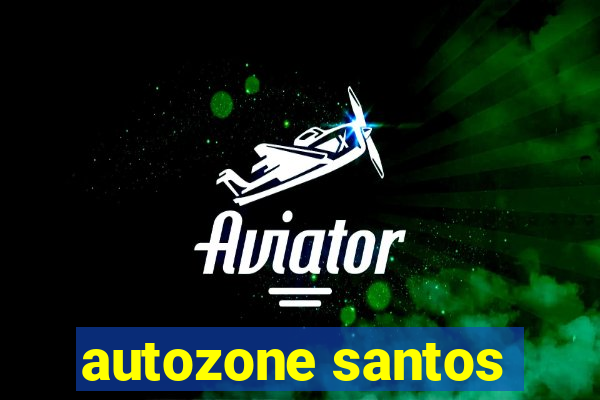 autozone santos