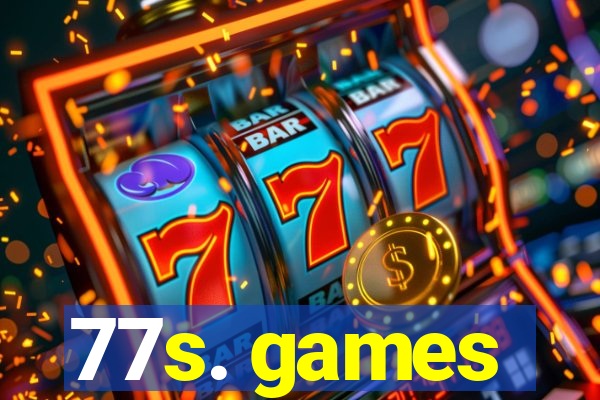 77s. games