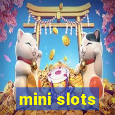 mini slots