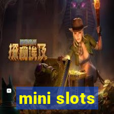 mini slots