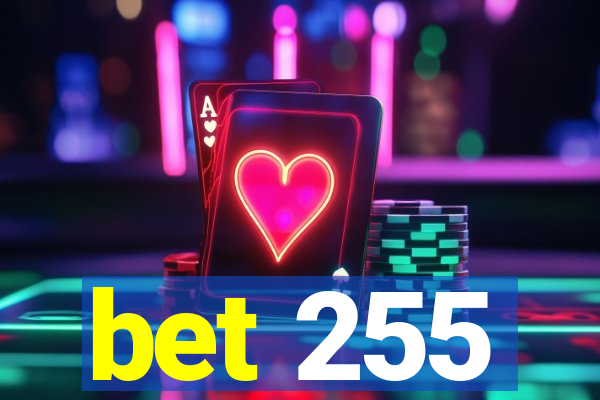 bet 255