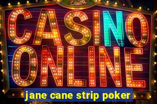 jane cane strip poker