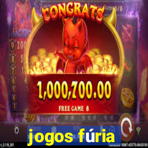 jogos fúria