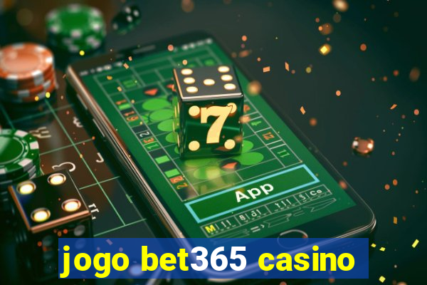 jogo bet365 casino