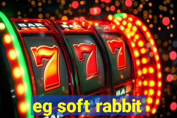 eg soft rabbit