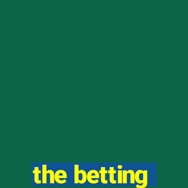 the betting