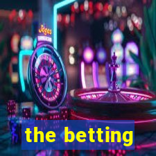 the betting