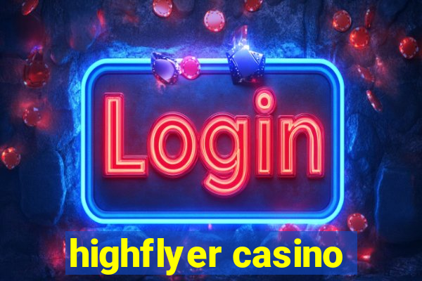 highflyer casino