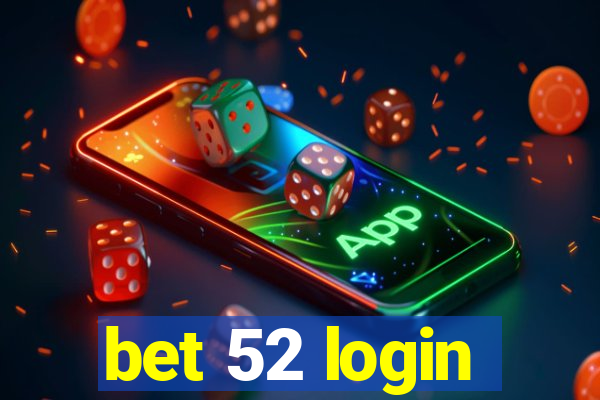 bet 52 login