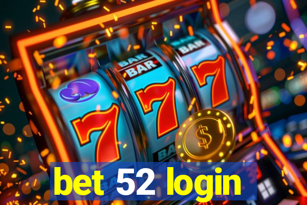 bet 52 login