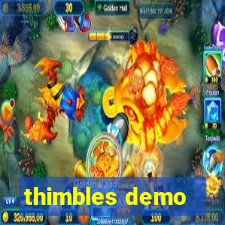 thimbles demo