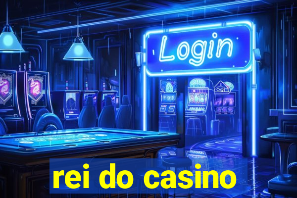 rei do casino