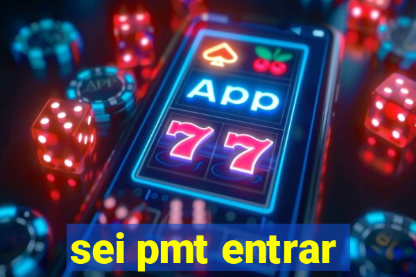 sei pmt entrar