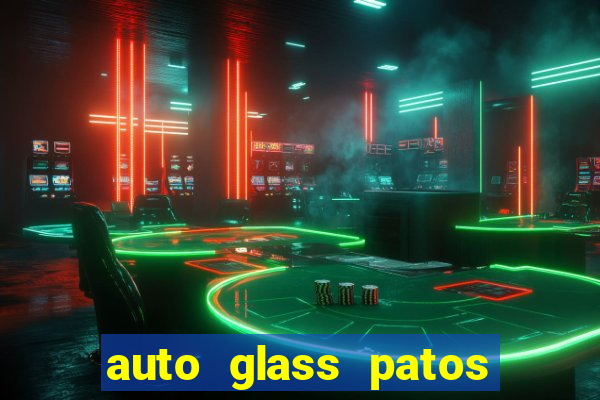 auto glass patos de minas