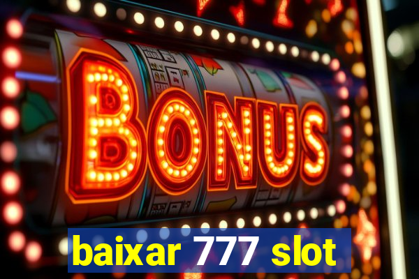 baixar 777 slot