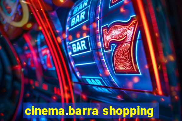 cinema.barra shopping