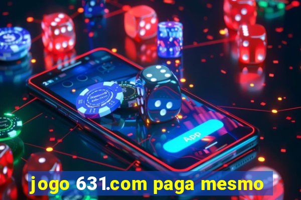 jogo 631.com paga mesmo