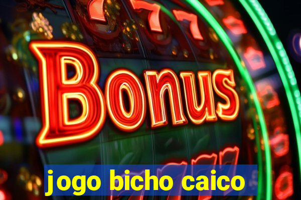 jogo bicho caico