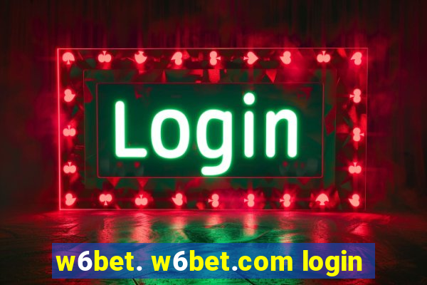 w6bet. w6bet.com login