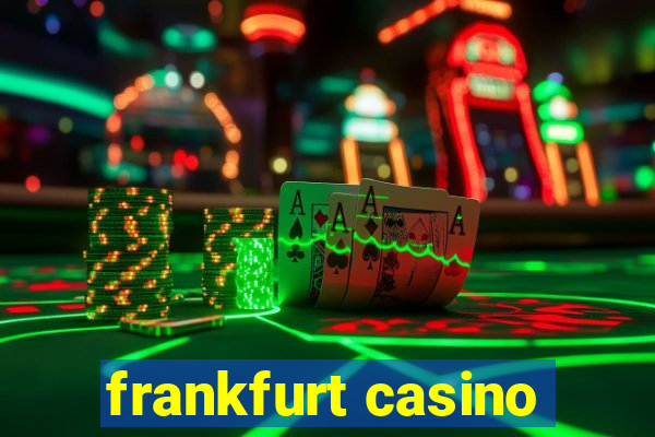 frankfurt casino