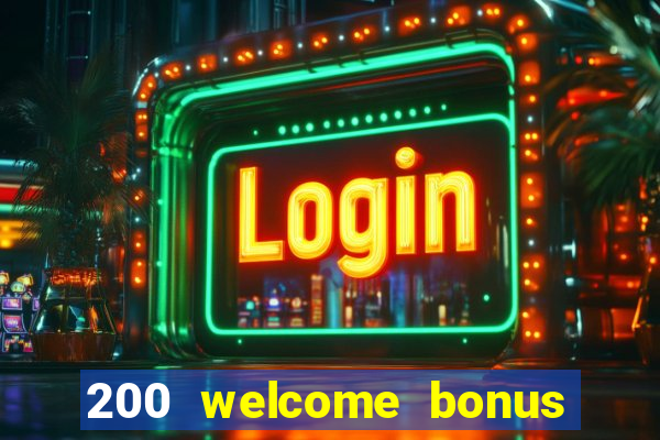 200 welcome bonus casino uk