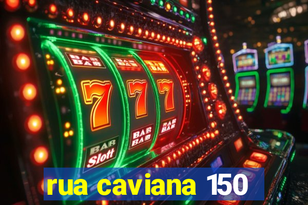 rua caviana 150