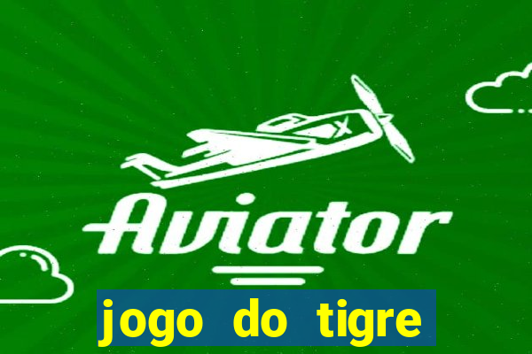 jogo do tigre pagando muito