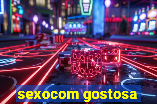 sexocom gostosa