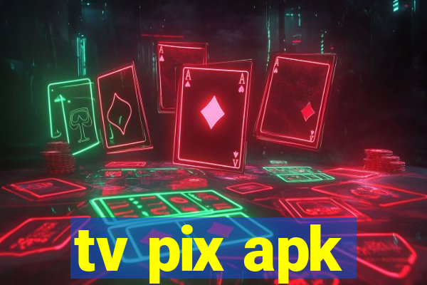 tv pix apk