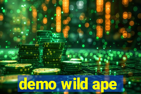 demo wild ape