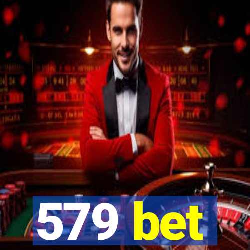 579 bet