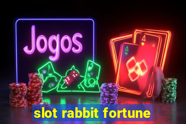 slot rabbit fortune