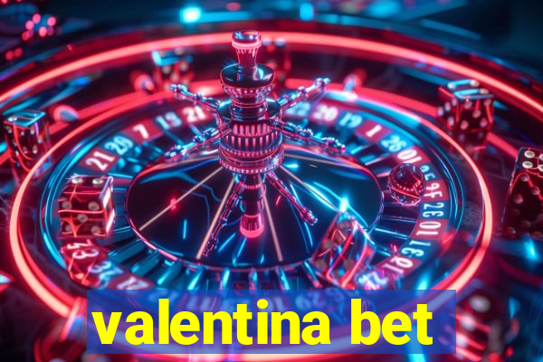 valentina bet