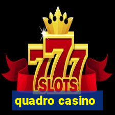 quadro casino