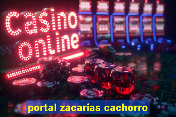 portal zacarias cachorro