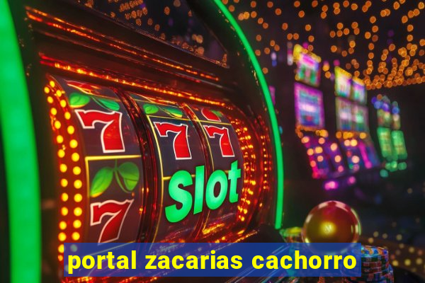 portal zacarias cachorro