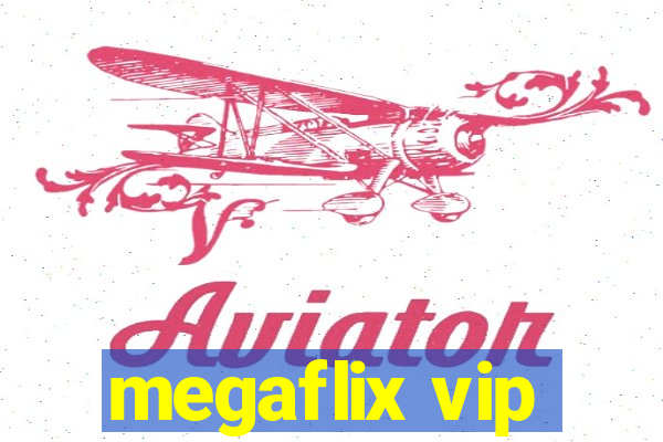 megaflix vip