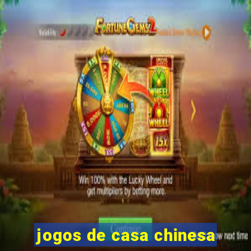 jogos de casa chinesa