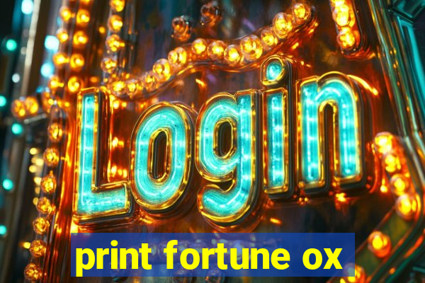 print fortune ox