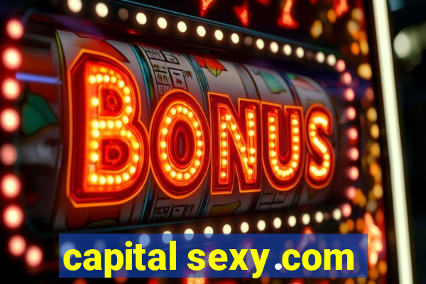 capital sexy.com