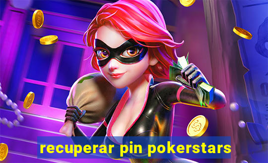 recuperar pin pokerstars