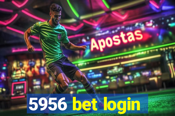 5956 bet login