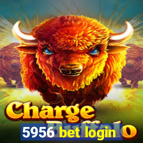 5956 bet login