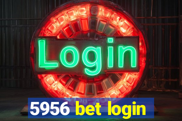 5956 bet login